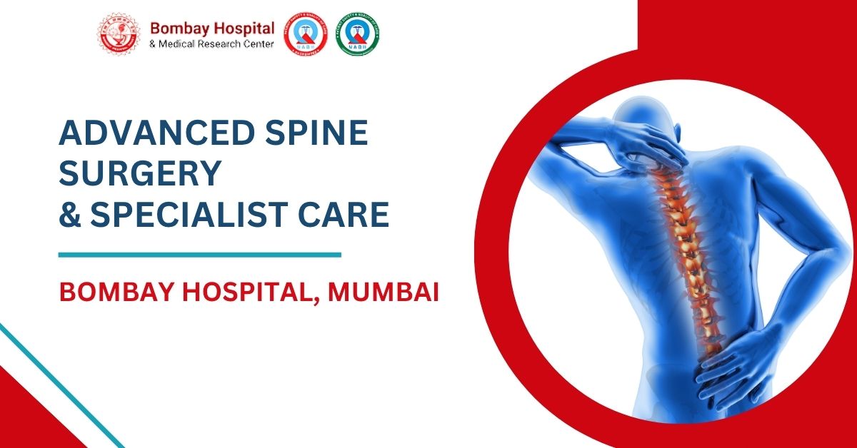Advanced Spine Surgery & Spine Specialist Care at Bombay Hospital, Mumbai