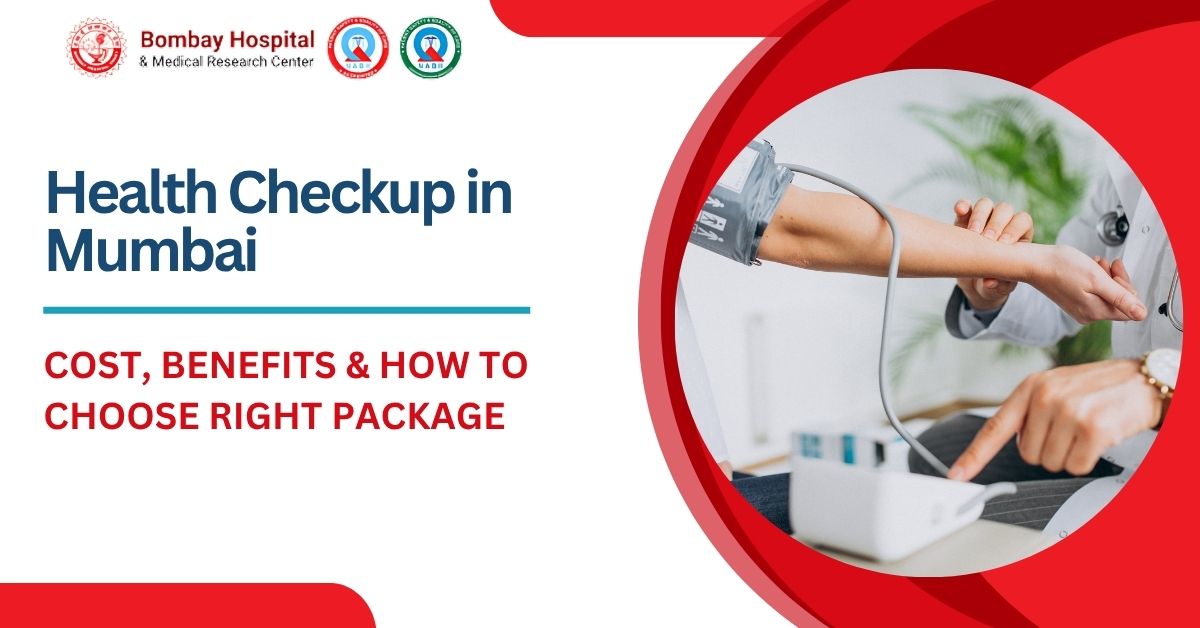 Complete Health Checkup in Mumbai: How to Choose the Best Package